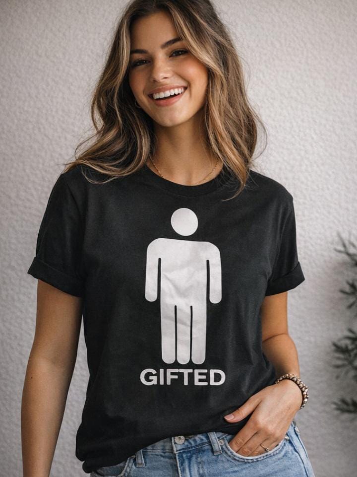 Gifted T-Shirt | Funny Adult Humor Shirt | Bold Graphic Tee | Offensive Funny Shirt | Meme Shirt | Minimalist Funny Tee | Killa Bee Apparel