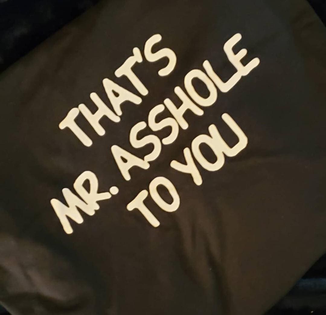 That’s Mr. Asshole to You Shirt | Funny Rude Humor Tee | Sarcastic Graphic T-Shirt | Adult Humor Gift | Bold Statement Shirt