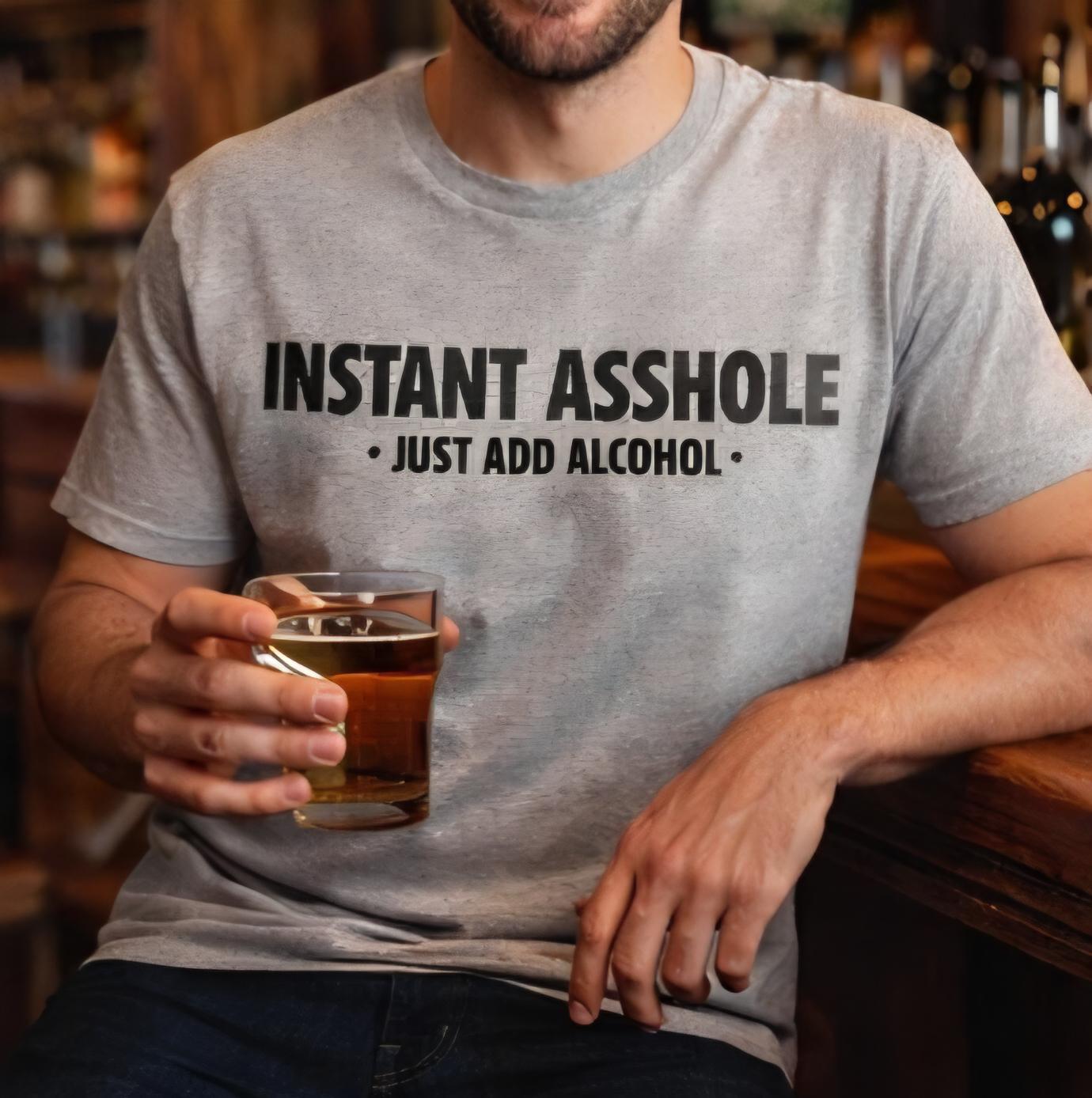 Instant Asshole Just Add Alcohol Shirt, Funny Drinking Shirt, Adult Humor Tee, Party Shirt, Sarcastic Gift, Funny Gift for Him Her