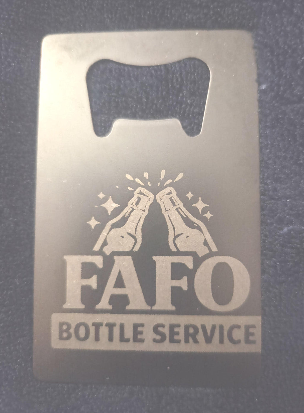 FAFO Bottle Service Bottle Opener