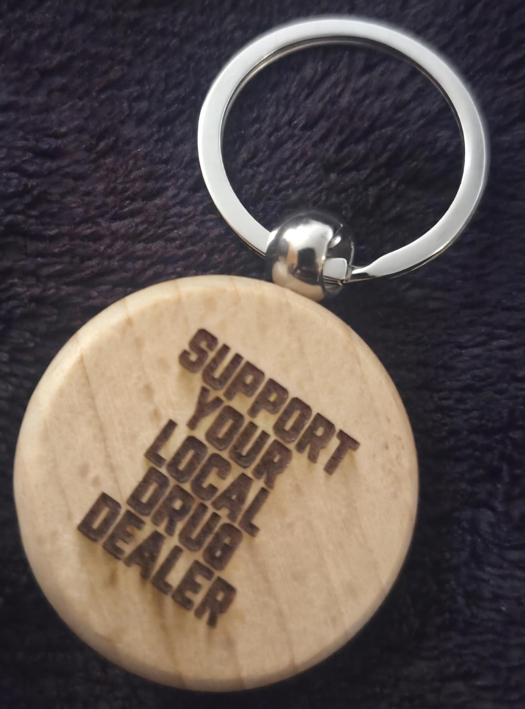 Funny Engraved Wood Keychain – Support Your Local Drug Dealer – Adult Humor Gift – Gag Gift for Friends – Unique Keychain – Stocking Stuffer