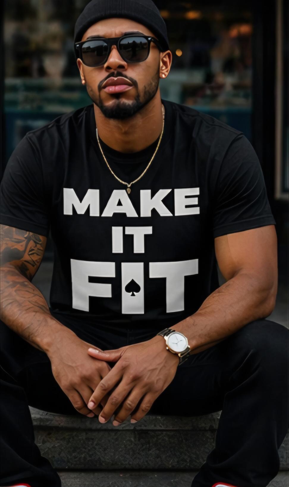 Make It Fit Graphic Tee | Bold Streetwear T-Shirt, Urban Style, Black (Gift for Him)