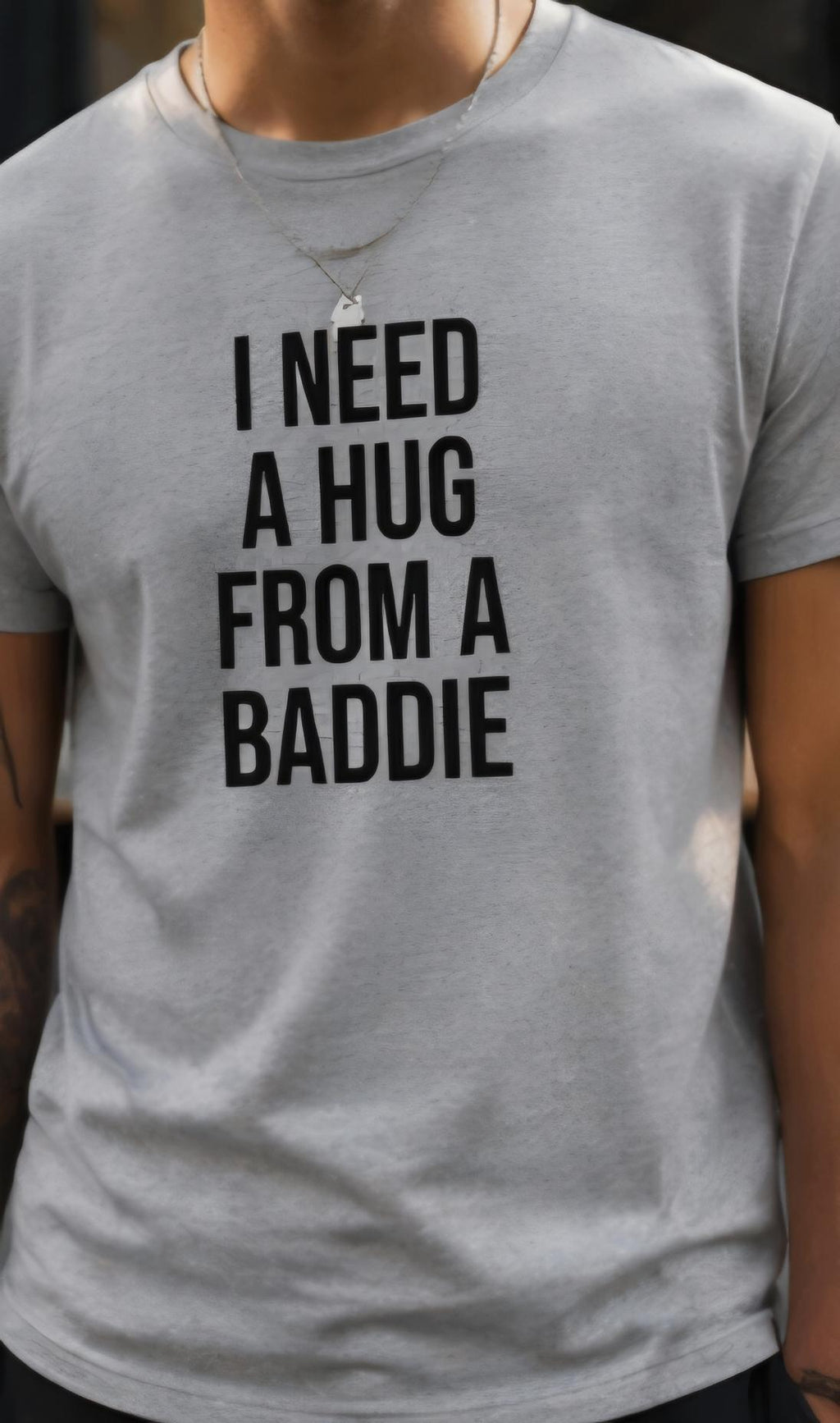 I Need a Hug From a Baddie Shirt, Sarcastic Humor Cotton Tee