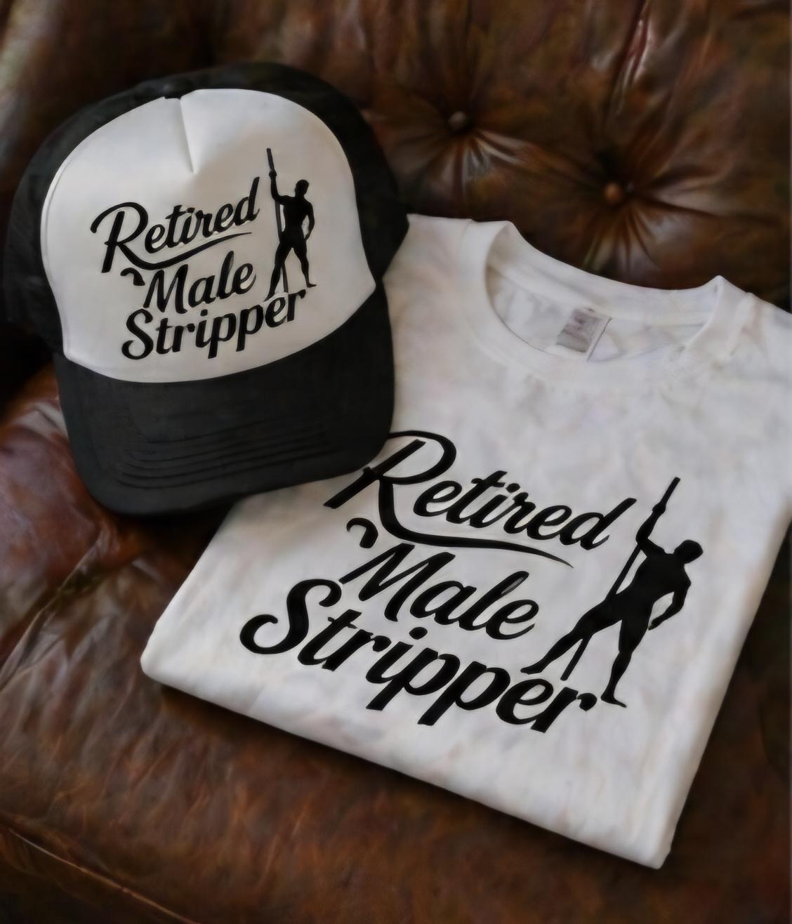 Retired Male Stripper Shirt and Hat Set | Funny Retirement Outfit