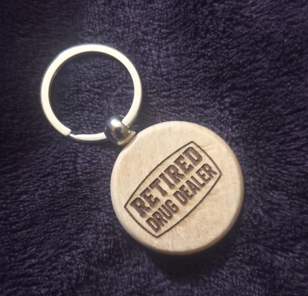 Retired Drug Dealer Keychain | Funny Engraved Wood Keychain | Gag Gift for Friends | Novelty Humor Gift | Unique Gift Idea | Laser Engraved