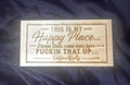 Funny Wood Sign – “This Is My Happy Place” – Sarcastic Home Decor (11x5")