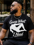 Funny Guess What I Need Shirt | Adult Humor T-Shirt | Trendy Graphic Tee | Gift for Him | Funny Saying Shirt | Black Tee Viral Shirt