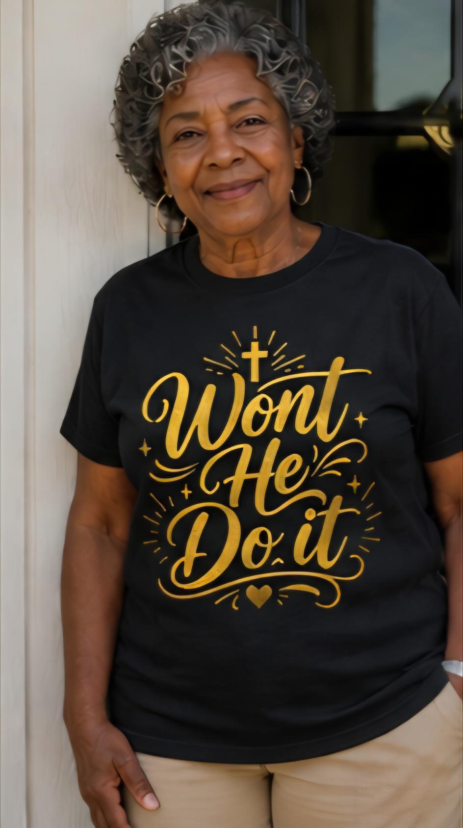 Won’t He Do It Shirt, Christian Faith T Shirt, Gospel Praise Shirt, Church Lady Tee, Religious Statement Shirt, Faith Based Apparel