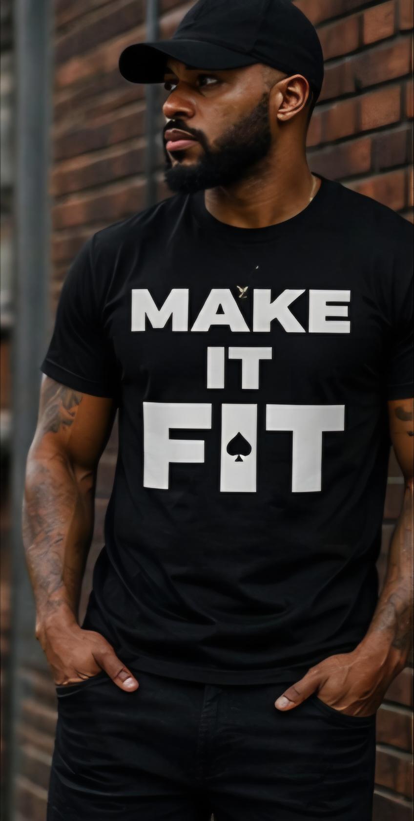 Make It Fit Graphic Tee | Bold Streetwear T-Shirt, Urban Style, Black (Gift for Him)
