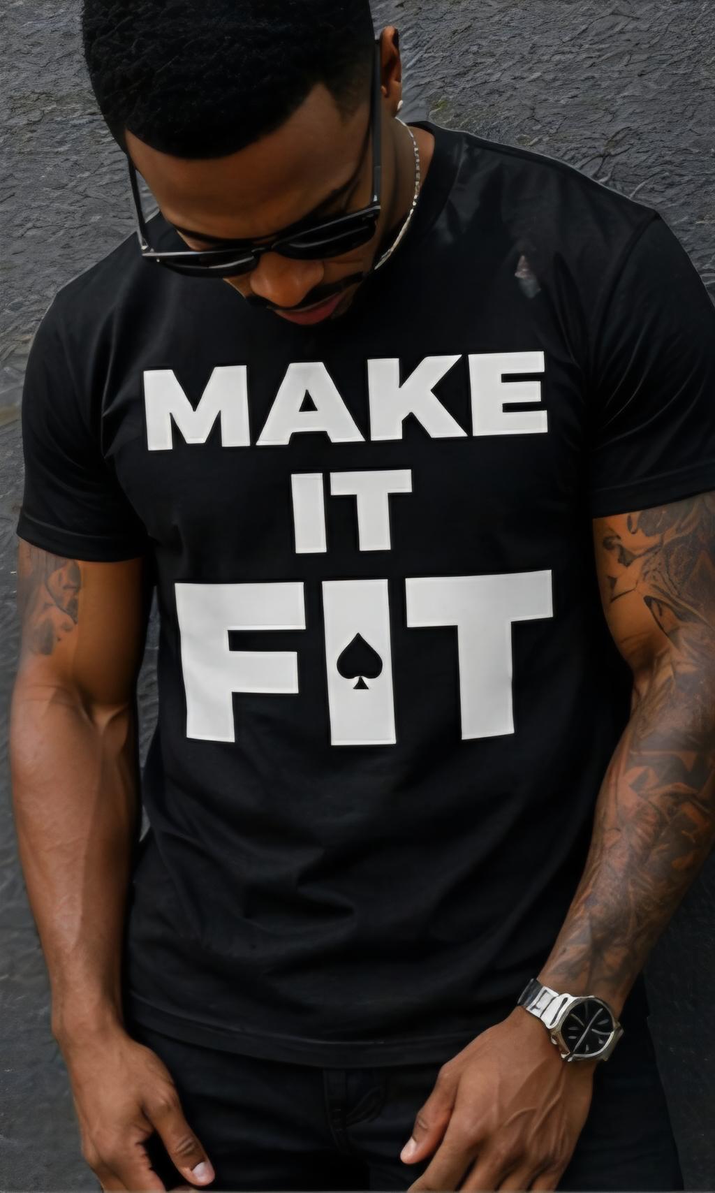 Make It Fit Graphic Tee | Bold Streetwear T-Shirt, Urban Style, Black (Gift for Him)