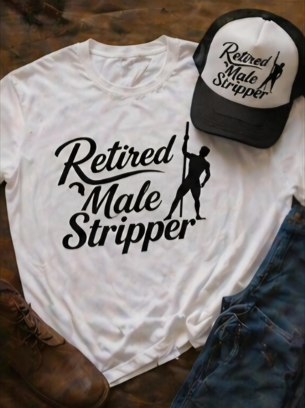 Retired Male Stripper Shirt and Hat Set | Funny Retirement Outfit