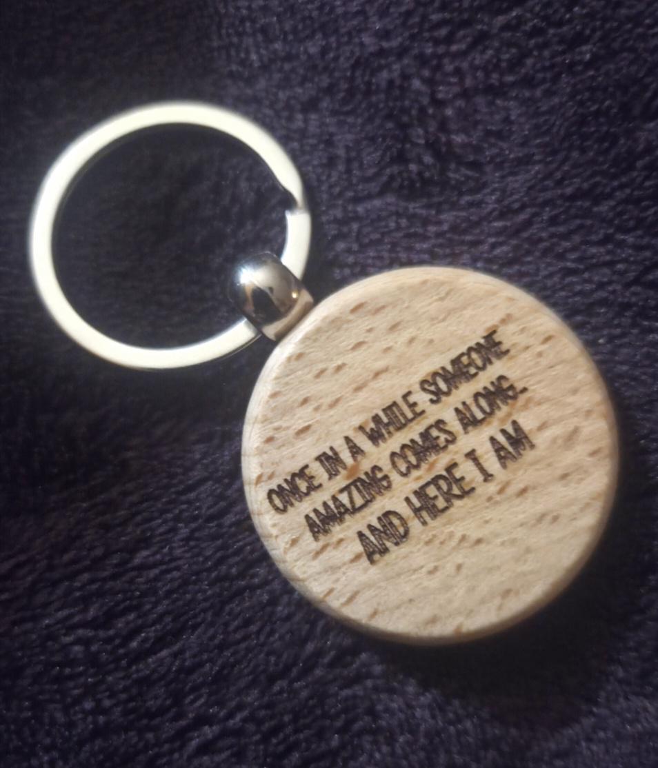 Funny Engraved Wooden Keychain | "Once in a While Someone Comes Along"