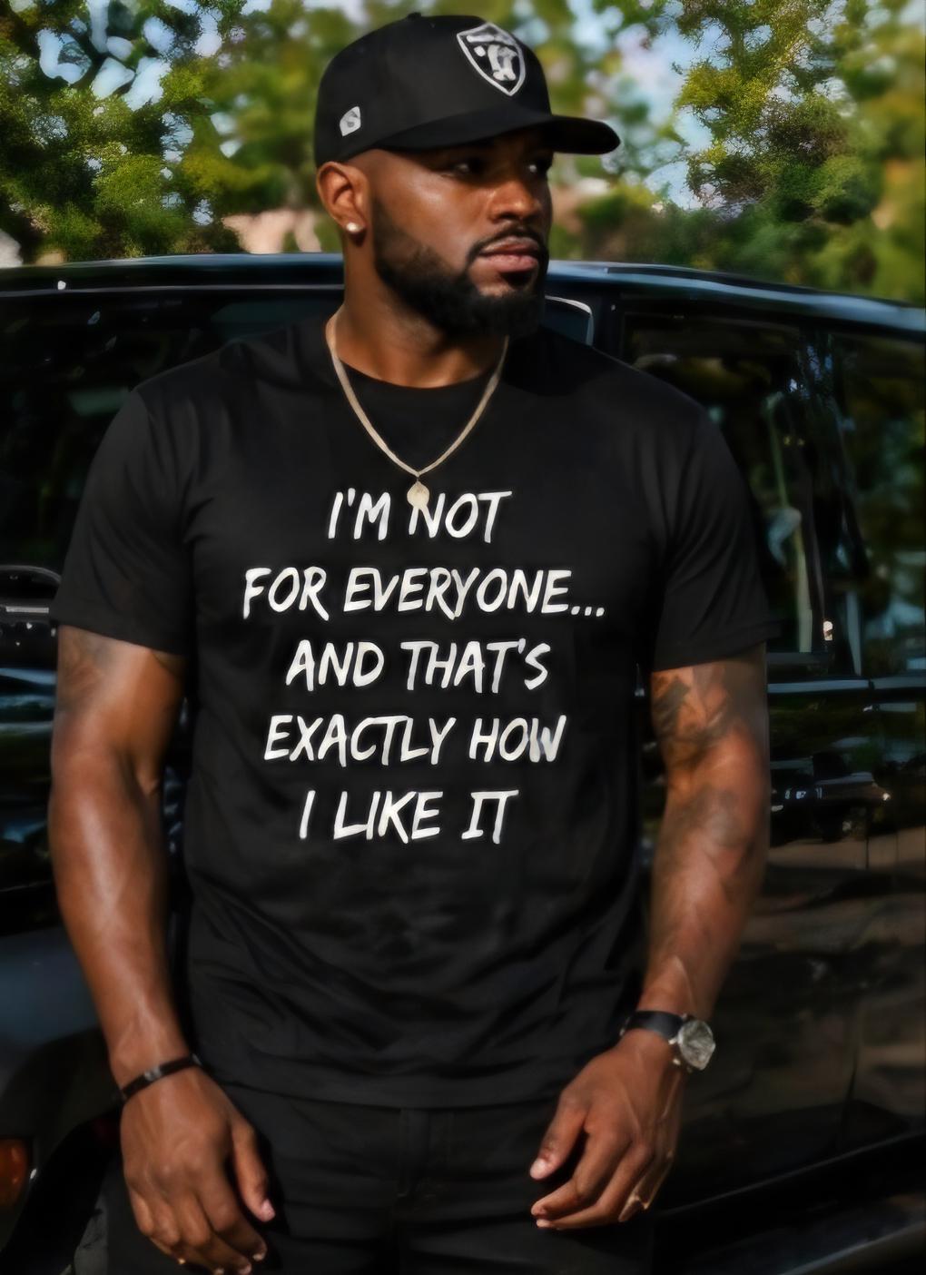 I'm Not For Everyone Bold Statement Tee, Unisex Attitude Streetwear Shirt