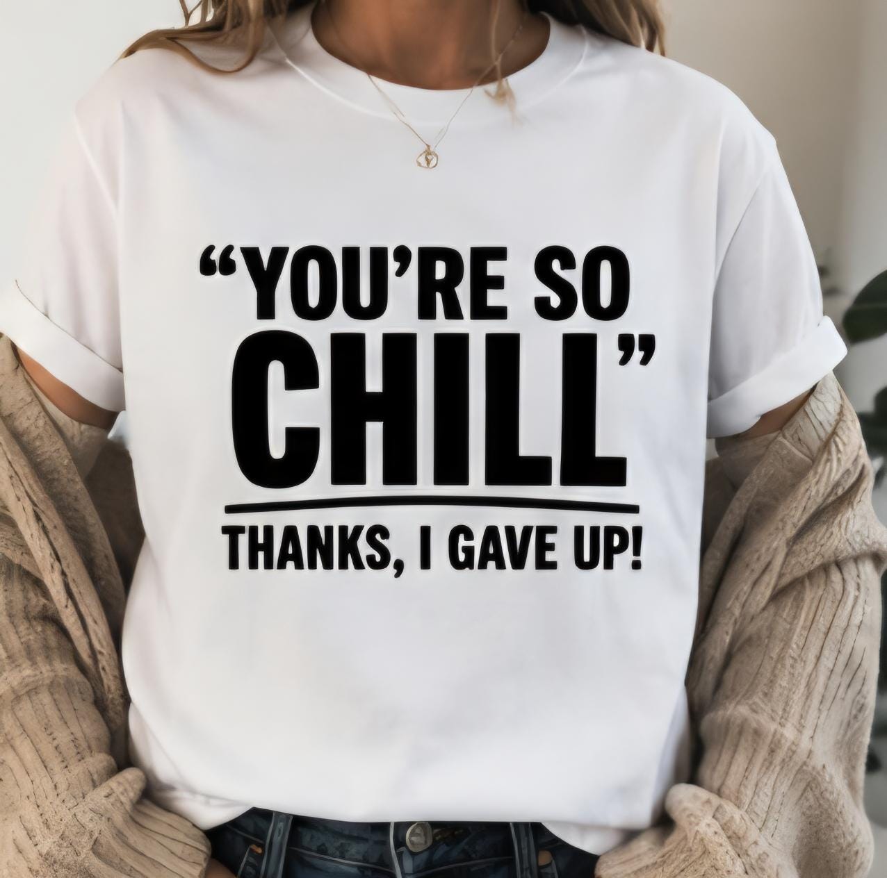 You’re  So Chill Shirt | Funny Sarcastic T-Shirt | Introvert Humor Tee | Statement Graphic Shirt | Funny Mental Health Humor Tee