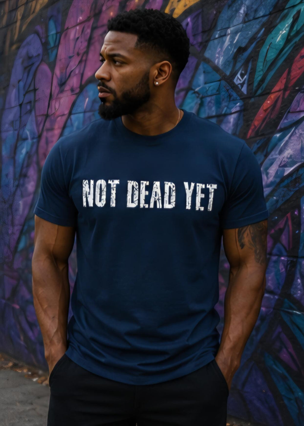 Not Dead Yet Shirt | Midnight Navy Graphic Tee | Distressed Streetwear Shirt | Survivor Mentality Tee | Motivational Apparel