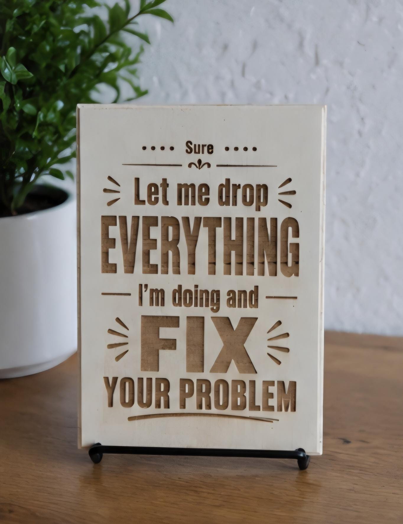 Funny Sarcastic Wooden Sign Office Desk Decor Laser Engraved Wood Sign Coworker Gift Funny Office Sign Rustic Humor Decor