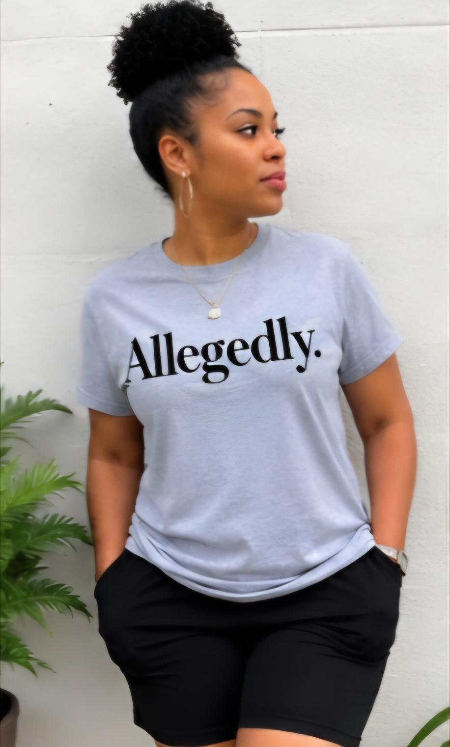 Allegedly funny shirt sarcastic graphic tee petty humor shirt minimalist statement tee unisex funny tshirt
