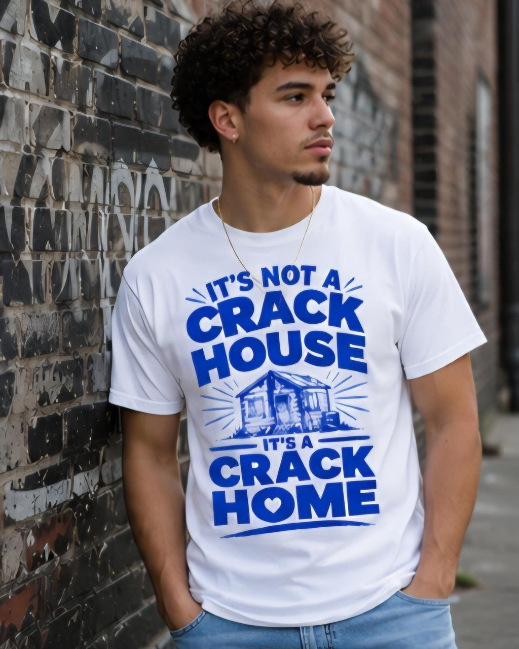 Funny “It’s Not A Crack House It’s A Crack Home” T-Shirt | Viral Humor Graphic Tee | Sarcastic Streetwear Shirt | Funny Meme Tee