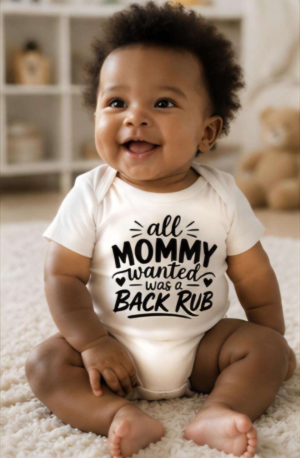 All Mommy Wanted Was a Back Rub – Funny Baby Onesie – New Mom Gift – Baby Shower Outfit – Cute Infant Bodysuit