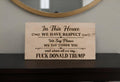 Funny Political Wood Sign | “In This House We Have Respect” Engraved Sign | Rustic Farmhouse Humor Decor | Laser Engraved Wooden Plaque | 11