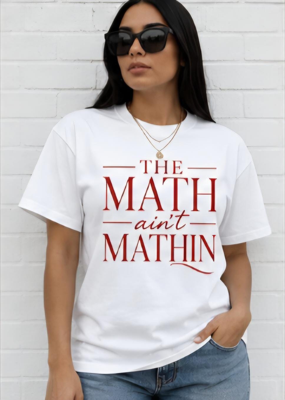 The Math Ain’t Mathin Shirt | Funny Graphic Tee | Red Letter Statement Shirt | Sarcastic T-Shirt | Trendy Streetwear Tee | Boutique Style Sh