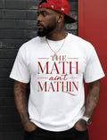 The Math Ain’t Mathin Shirt | Funny Graphic Tee | Red Letter Statement Shirt | Sarcastic T-Shirt | Trendy Streetwear Tee | Boutique Style Sh