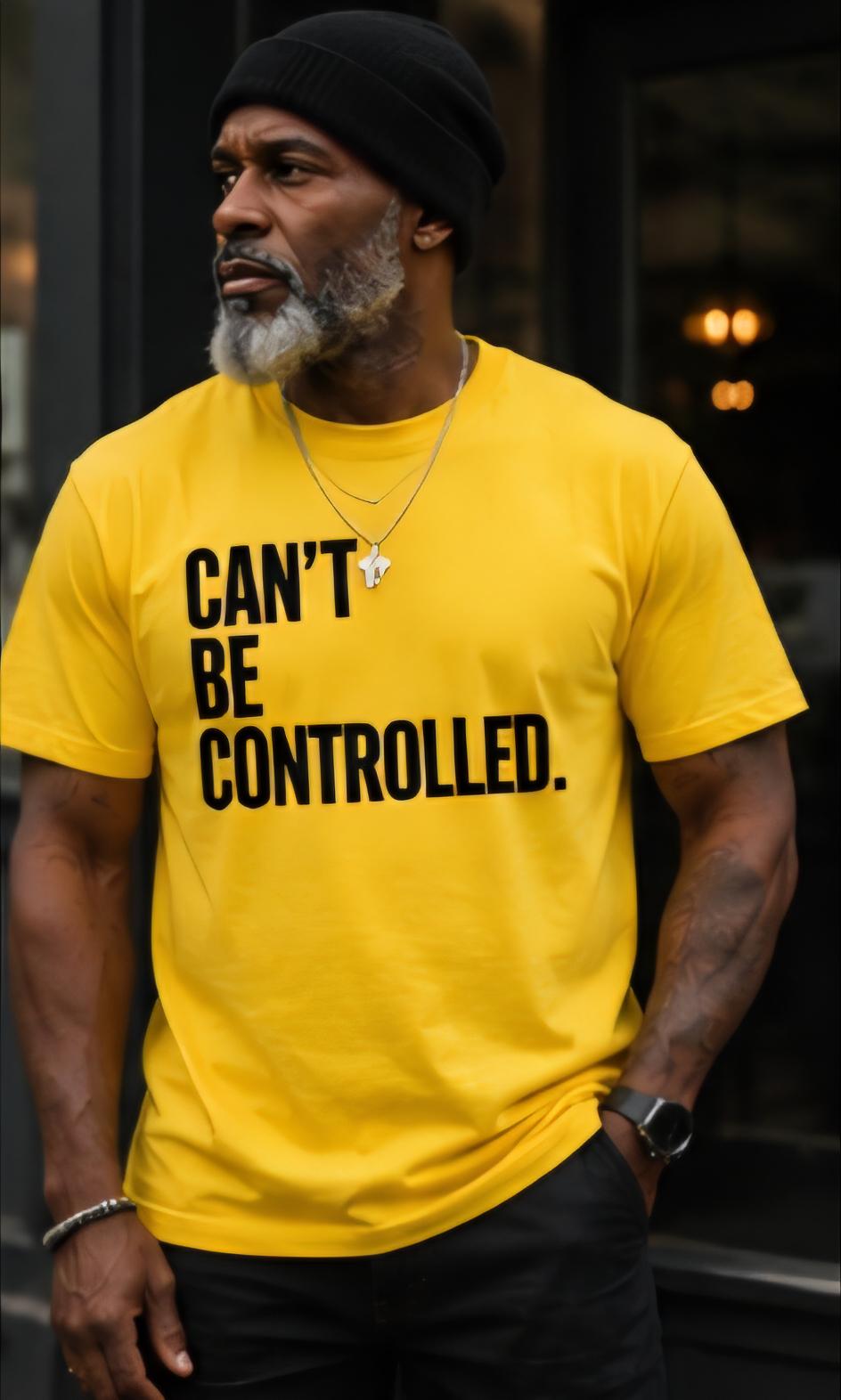 Can't Be Controlled Shirt Yellow Graphic Tee Black Vinyl Statement T Shirt Streetwear Tee Gift for Him Bold Confidence Shirt
