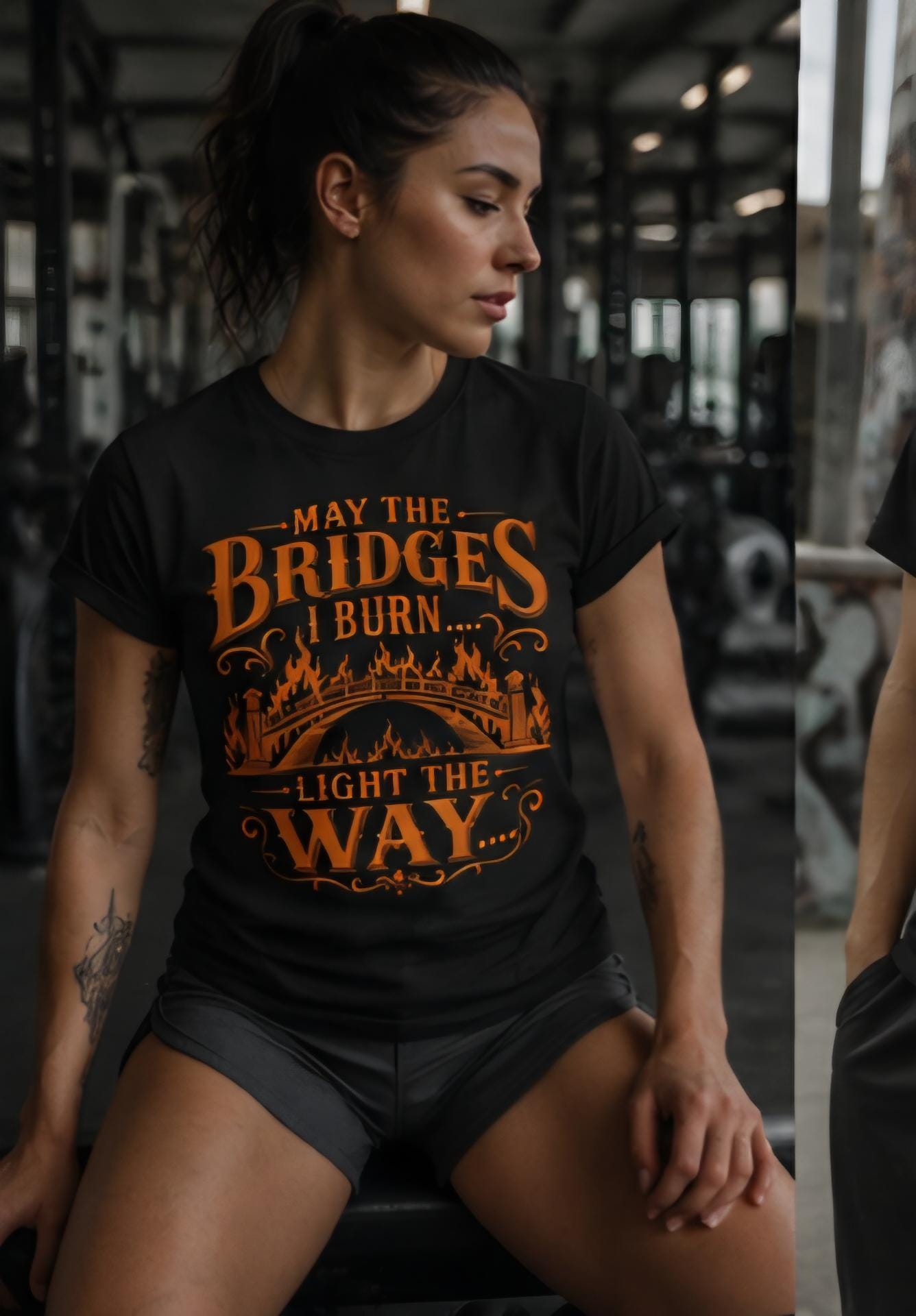 Motivational Graphic Tee, May The Bridges I Burn Light The Way Shirt