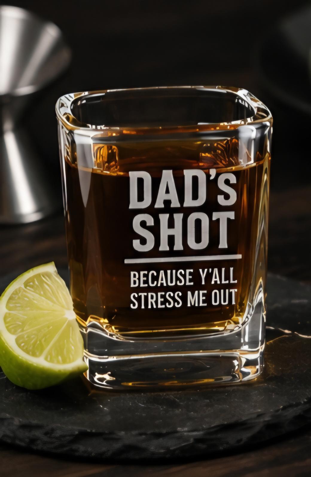 Funny Dad's Shot Glass | Laser Engraved Whiskey Barware
