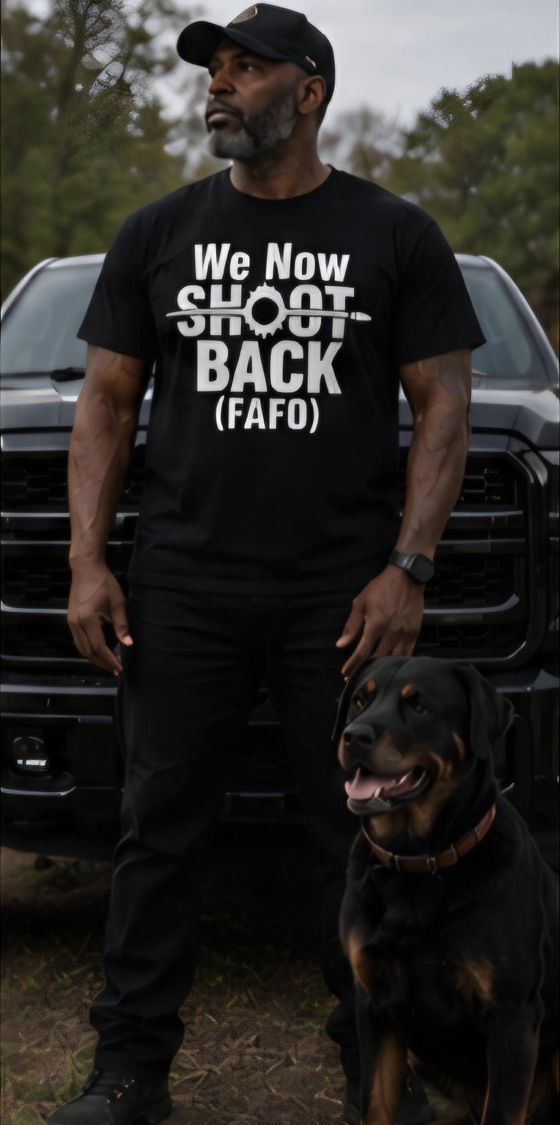 We Now Shoot Back FAFO Black Graphic Tee Statement Shirt