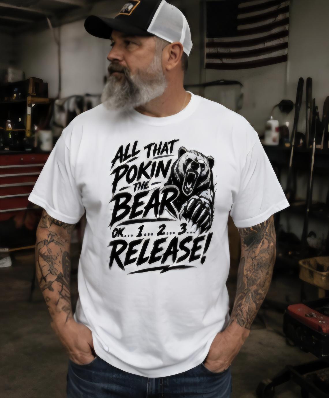 All That Pokin The Bear Release Funny Graphic T Shirt