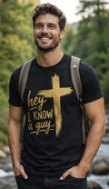 Christian Faith Cross T-Shirt: Hey I Know a Guy Religious Apparel