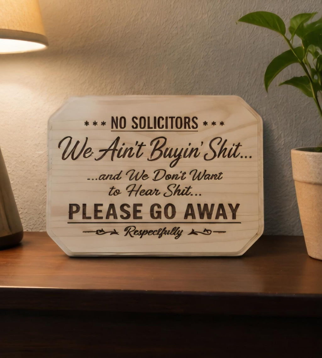 No Solicitors We Ain't Buyin Shit Funny Wooden Sign 9x7 Laser Engraved Door Sign