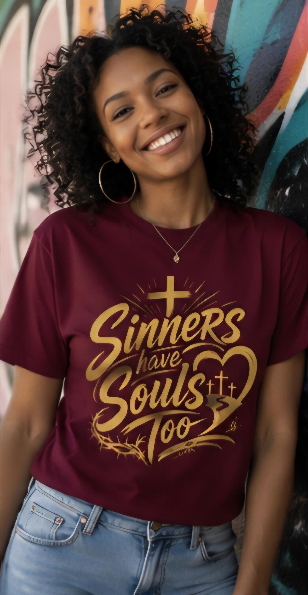 Sinners Have Souls Too Christian Graphic Tee, Faith Based Streetwear Apparel
