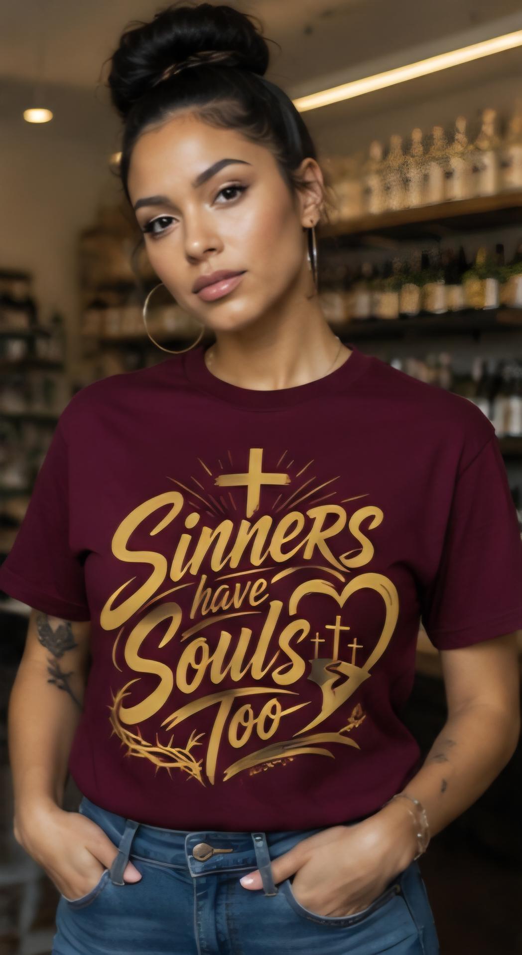 Sinners Have Souls Too Christian Graphic Tee, Faith Based Streetwear Apparel
