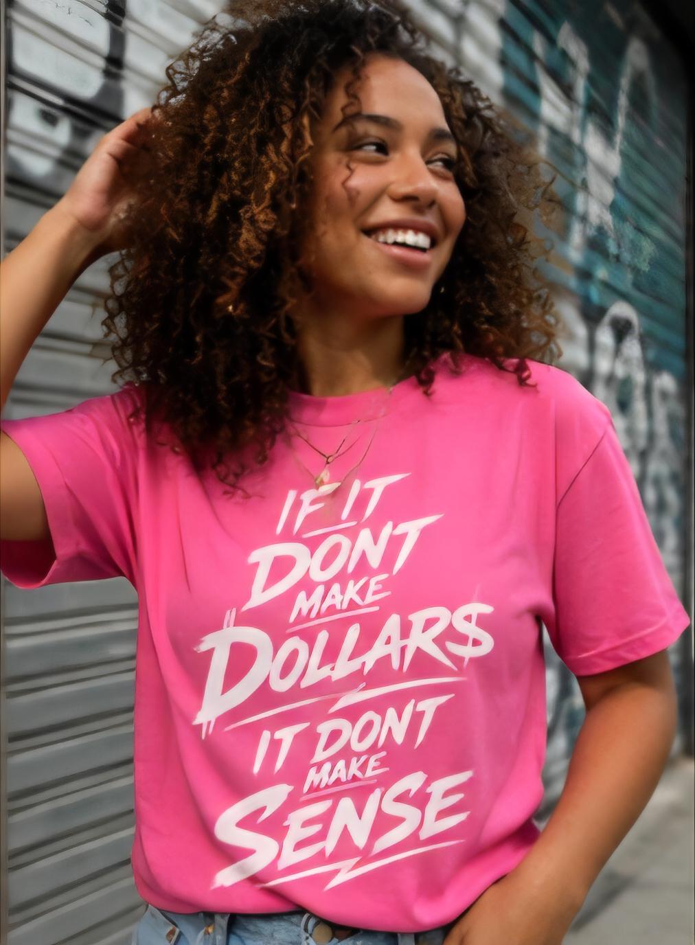Pink Cotton Blend Statement Shirt: "If It Makes Dollars It Makes Sense"