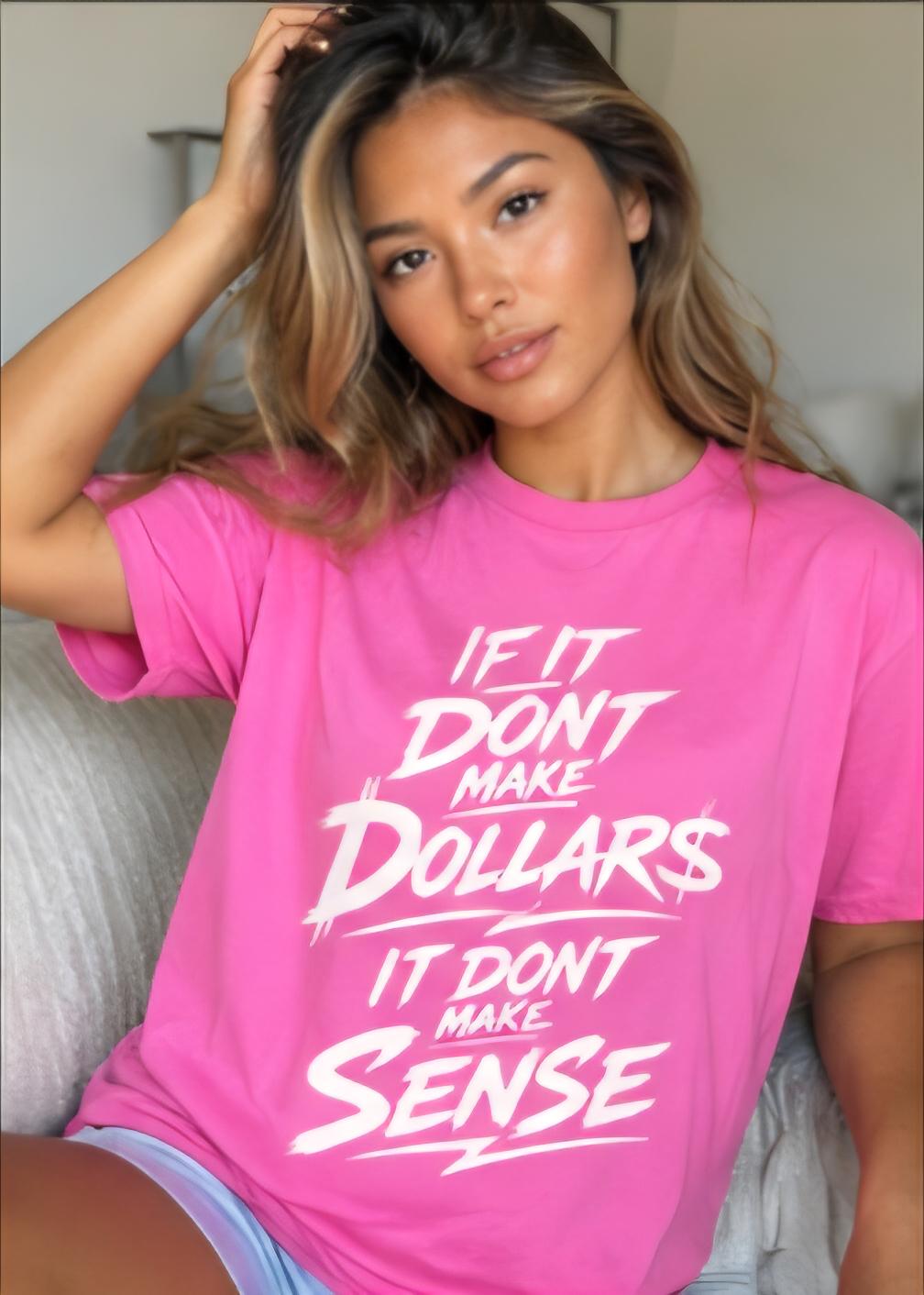 Pink Cotton Blend Statement Shirt: "If It Makes Dollars It Makes Sense"