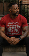 Some MFs Will Never Clap For You Shirt, Win Anyway Tee, Motivational Graphic Shirt, Hustle Mindset T-Shirt, Inspirational Streetwear