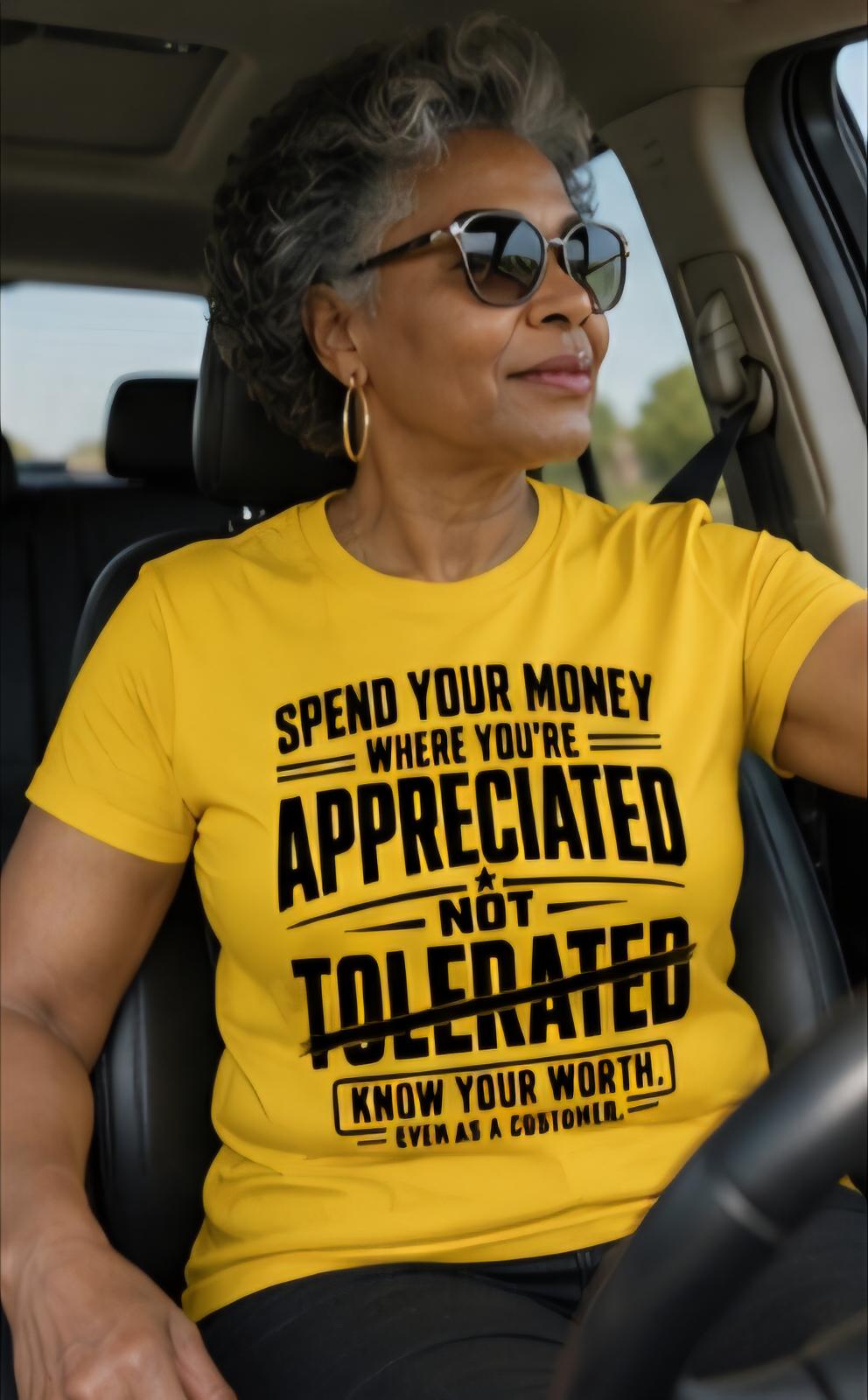 Appreciated Not Tolerated T-Shirt, Know Your Worth Customer Tee