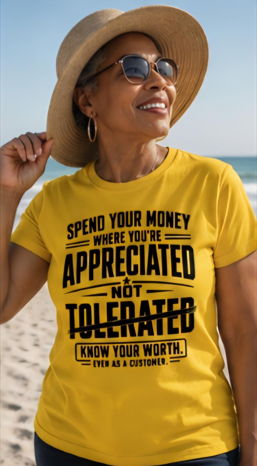Appreciated Not Tolerated T-Shirt, Know Your Worth Customer Tee
