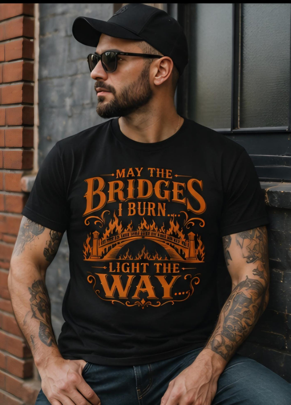 Motivational Graphic Tee, May The Bridges I Burn Light The Way Shirt