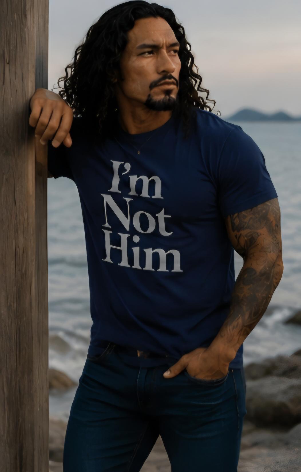 I'm Not Him Statement Tee, Confidence Graphic T-Shirt, Bold Quote Apparel