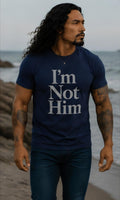 I'm Not Him Statement Tee, Confidence Graphic T-Shirt, Bold Quote Apparel