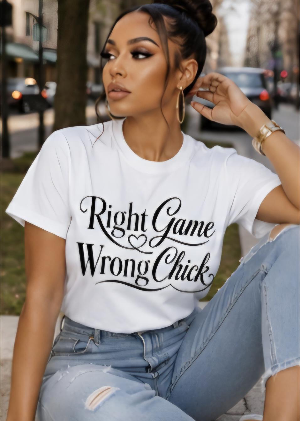Right Game Wrong Chick Shirt: Women Empowerment Graphic Tee