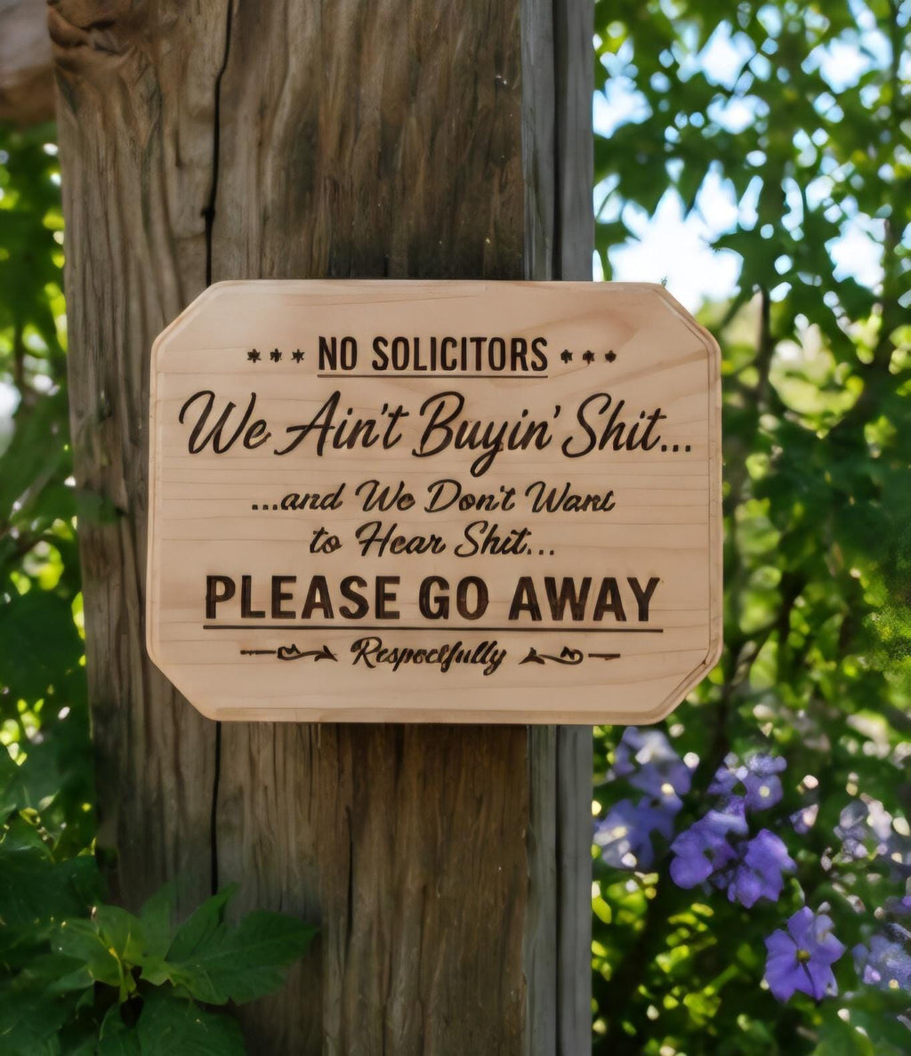 No Solicitors We Ain't Buyin Shit Funny Wooden Sign 9x7 Laser Engraved Door Sign