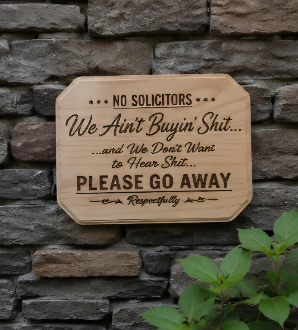 No Solicitors We Ain't Buyin Shit Funny Wooden Sign 9x7 Laser Engraved Door Sign