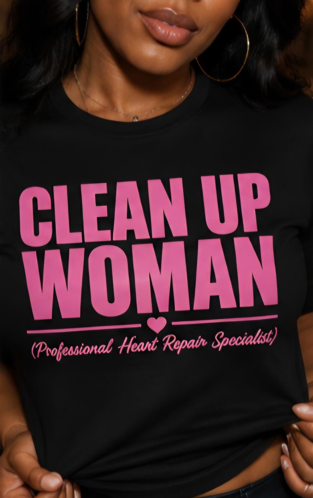 Clean Up Woman – Professional Heart Repair Specialist Funny Women's Graphic T-Shirt