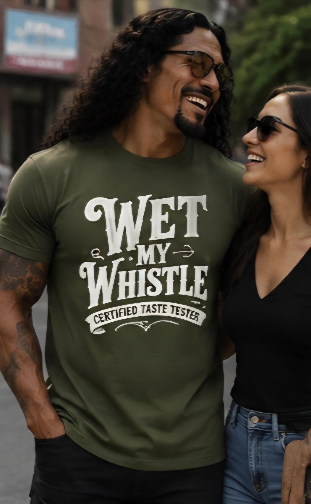 Wet My Whistle Certified Taste Tester Shirt, Adult Humor Graphic Tee
