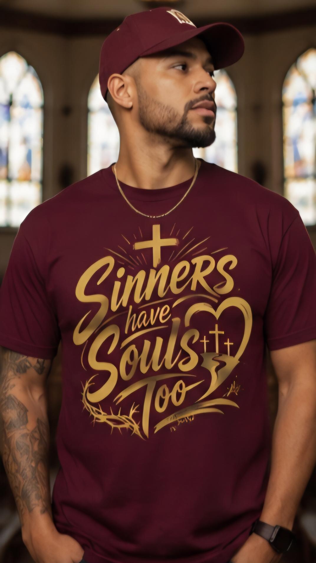 Sinners Have Souls Too Christian Graphic Tee, Faith Based Streetwear Apparel