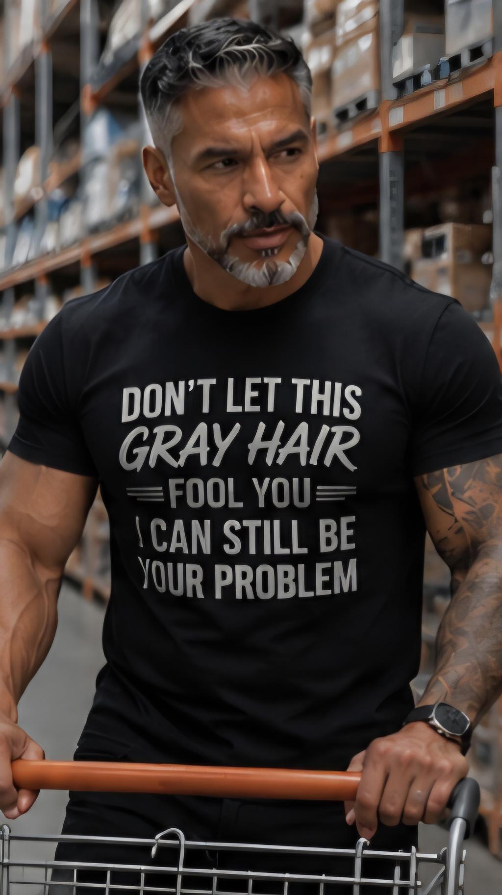 Funny Gray Hair Shirt: Silver Fox Humor Tee for Mature Men